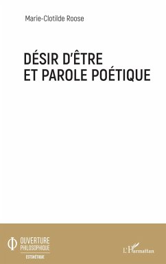 Désir d'être et parole poétique - Roose, Marie-Clotilde