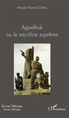 Aguelhok ou le sacrifice suprême - Diarra, Amadi Hamadi