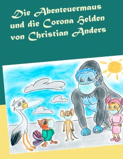 Die Abenteuermaus und die Corona Helden - Anders, Christian