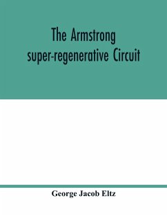 The Armstrong super-regenerative circuit - Jacob Eltz, George