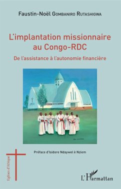 L'implantation missionnaire au Congo-RDC - Gombaniro Rutashigwa, Faustin-Noël