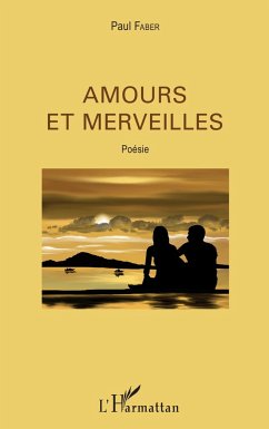 Amours et merveilles - Faber, Paul