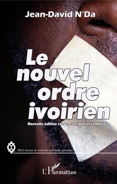 Le nouvel ordre ivoirien (nouvelle édition revue, corrigée et complétée) - N'Da, Jean-David