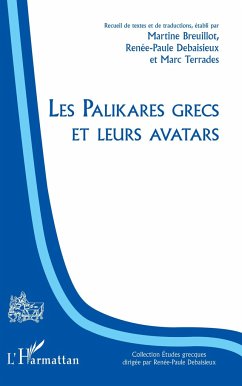 Les Palikares grecs et leurs avatars - Breuillot, Martine; Debaisieux, Renée-Paule; Terrades, Marc