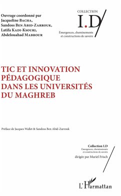 TIC et innovation pédagogique dans les universités du Maghreb - Sandoss Ben Abid, Zarrouk; Bacha, Jacqueline; Kadi-Ksouri, Latifa; Mabrour, Abdelouahed