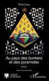 Au pays des bunkers et des pyramides Au pays des bunkers et des pyramides