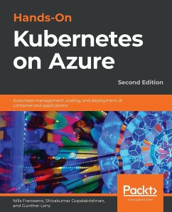 Hands-On Kubernetes on Azure - Second Edition - Franssens, Nills; Gopalakrishnan, Shivakumar; Lenz, Gunther