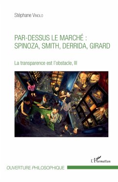 Par-dessus le marché : Spinoza, Smith, Derrida, Girard - Vinolo, Stéphane