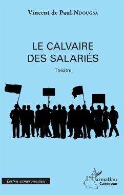 Le calvaire des salariés - Ndougsa, Vincent de Paul