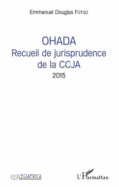 OHADA Recueil de jurisprudence de la CCJA 2015 - Fotso, Emmanuel Douglas
