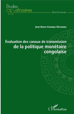 Evaluation des canaux de transmission de la politique monétaire congolaise - Kaomba Mutumba, Jean Bosco