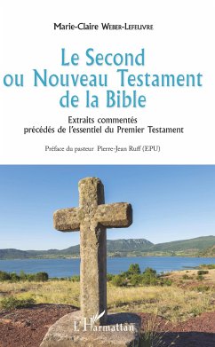 Le Second ou Nouveau Testament de la Bible - Weber-Lefeuvre, Marie-Claire