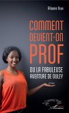 Comment devient-on prof ou la fabuleuse aventure de Ouley