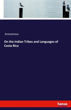 On the Indian Tribes and Languages of Costa Rica - Anonymous