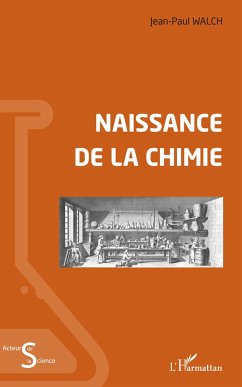 Naissance de la chimie - Walch, Jean-Paul