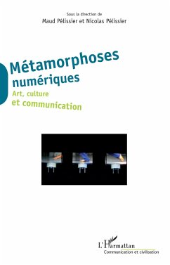 Métamorphoses numériques - Pélissier, Nicolas; Pélissier, Maud