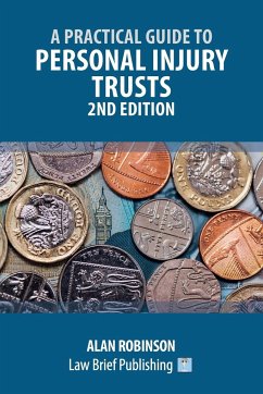 A Practical Guide to Personal Injury Trusts - 2nd Edition - Robinson, Alan