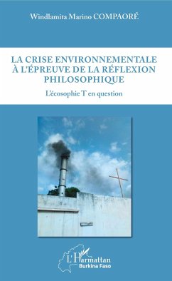 La crise environnementale à l'épreuve de la réflexion philosophique - Compaoré, Windlamita Marino