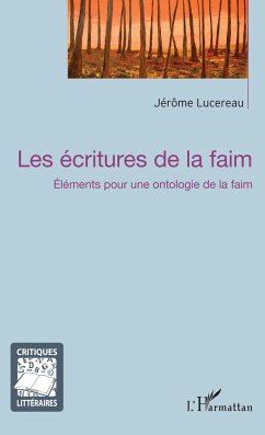 Les écritures de la faim - Lucereau, Jérôme Les écritures de la faim - Lucereau, Jérôme