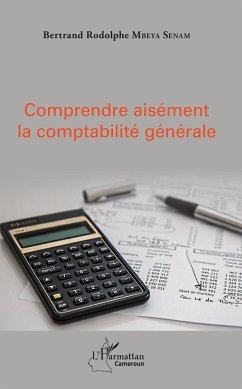 Comprendre aisément la comptabilité générale - Mbeya Senam, Bertrand Rodolphe