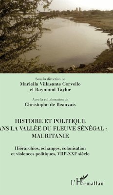 Histoire et politique dans la vallée du fleuve Sénégal : Mauritanie - Villasante Cervello, Mariella; Taylor, Raymond