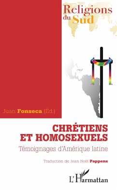 Chrétiens et homosexuels. Témoignages d'Amérique latine - Fonseca, Juan