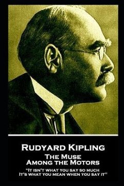 Rudyard Kipling - The Muse Among the Motors: 