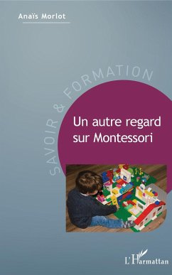 Un autre regard sur Montessori - Morlot, Anaïs