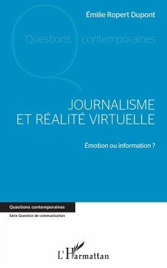 Journalisme et réalité virtuelle - Ropert-Dupont, Émilie