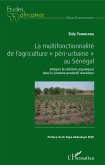 La multifonctionnalité de l'agriculture &quote;péri-urbaine&quote; au Sénégal