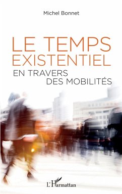 Le temps existentiel en travers des mobilités - Bonnet, Michel