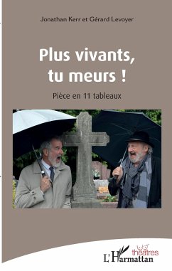 Plus vivants, tu meurs ! - Levoyer, Gérard; Kerr, Jonathan