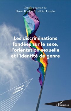 Les discriminations fondées sur le sexe, l'orientation sexuelle et l'identité de genre - Borrillo, Daniel; Lemaire, Félicien