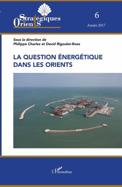La question énergétique dans les Orients - Charlez, Philippe; Rigoulet-Roze, David