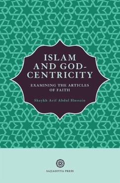 Islam and God-Centricity - Abdul Hussain, Arif