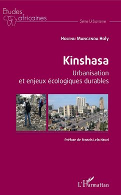 Kinshasa Urbanisation et enjeux écologiques durables - Holenu Mangenda, Holy