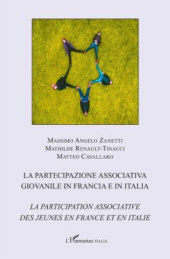 La partecipazione associativa giovanile in Francia e in Italia - Zanetti, Massimo Angelo; Renault-Tinacci, Mathilde; Cavallaro, Matteo