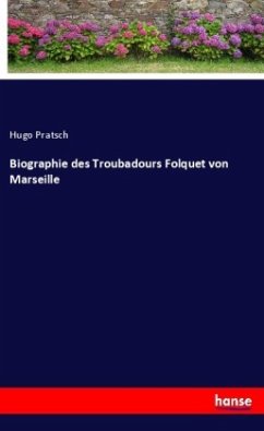 Biographie des Troubadours Folquet von Marseille - Pratsch, Hugo