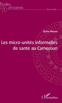 Les micro-unités informelles de santé au Cameroun - Mendo, Elvire