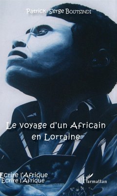 Le voyage d'un Africain en Lorraine - Boutsindi, Patrick-Serge