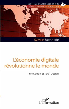 L'économie digitale révolutionne le monde - Monnerie, Sylvain