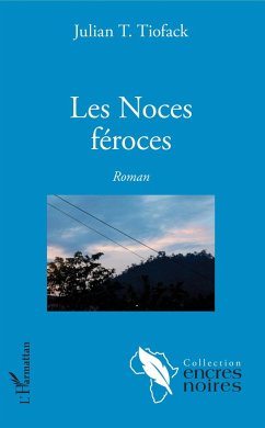 Les Noces féroces - Tiofack, Julian T.