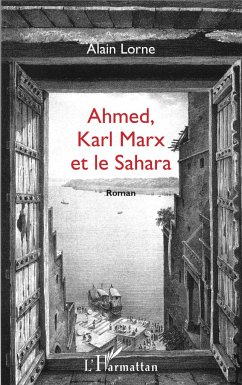 Ahmed, Karl Marx et le Sahara - Lorne, Alain