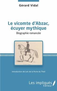 Le vicomte d'Abzac, écuyer mythique - Vidal, Gérard