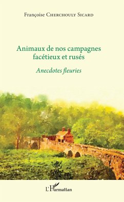 Animaux de nos campagnes facétieux et rusés - Cherchouly Sicard, Françoise