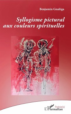 Syllogisme pictural aux couleurs spirituelles - Gnaléga, Benjamin