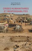 Crises humanitaires et responsabilités Crises humanitaires et responsabilités