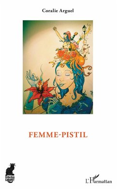 Femme-pistil - Arguel, Coralie