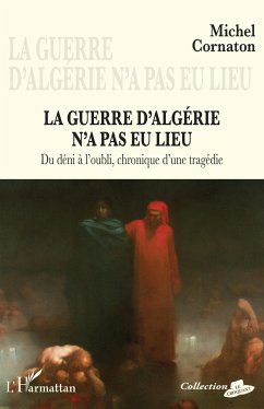 La guerre d'Algérie n'a pas eu lieu - Cornaton, Michel