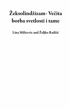 Zeksolindzizam- Vecita borba svetlosti i tame (eBook, ePUB) - Milicevic, Lina; Radzic, Zeljko